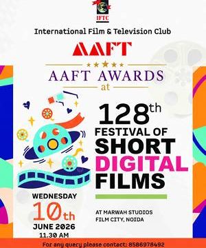 AAFT Introduces Prestigious Awards For Short Films At The Historic 128th AAFT Festival Of Short Digital Films